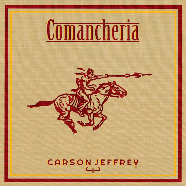 Comancheria by Carson Jeffrey — album cover, vinyl pressed at Gold Rush Vinyl in Austin, Texas