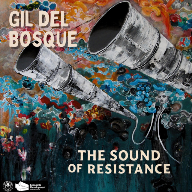 Sound of Resistance by Gil Del Bosque — album cover, vinyl pressed at Gold Rush Vinyl in Austin, Texas