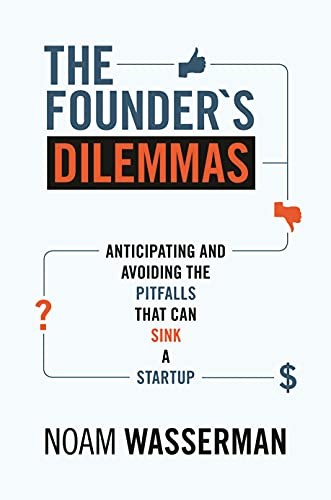 Cover of The Founder's Dilemmas by Noam Wasserman