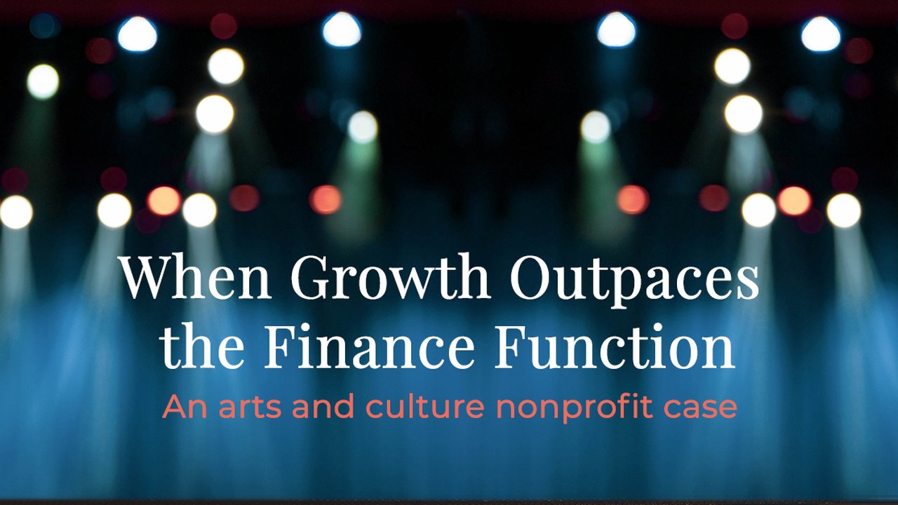 Blurred theater stage lights behind the title When Growth Outpaces the Finance Function, an arts and culture nonprofit case