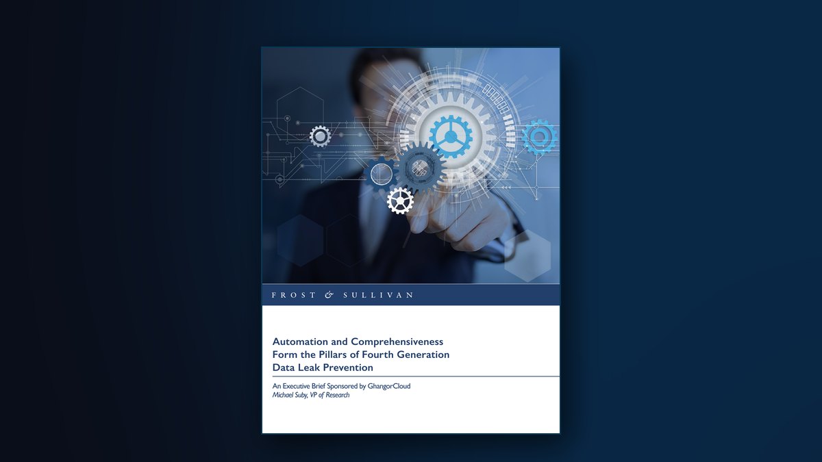 Cover of Automation and Comprehensiveness Form the Pillars of Fourth Generation Data Leak Prevention