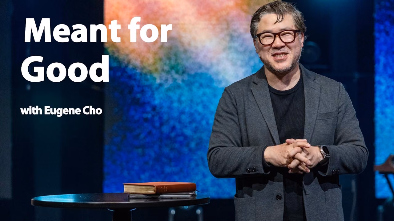 Meant for Good sermon title card with Eugene Cho at Northshore Church.