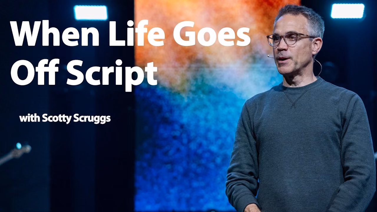 When Life Goes Off Script sermon title card with Scott Scruggs at Northshore Church.