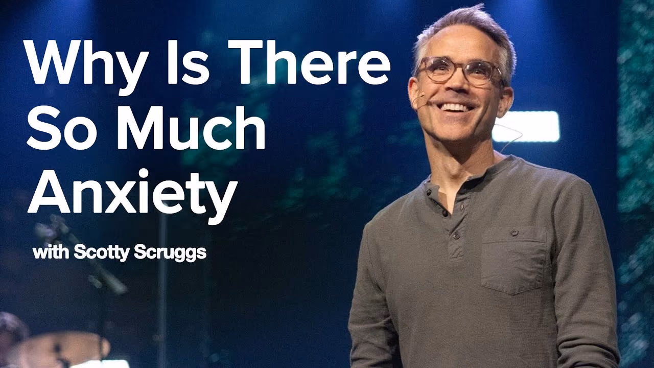 Why is There So Much Anxiety sermon title card with Scott Scruggs at Northshore Church.
