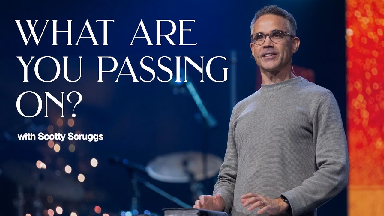 What Are You Passing On? sermon title card with Scott Scruggs at Northshore Church.