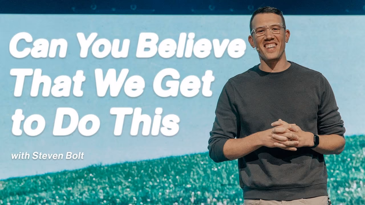 Can You Believe That We Get to Do This? sermon title card with Steven Bolt at Northshore Church.