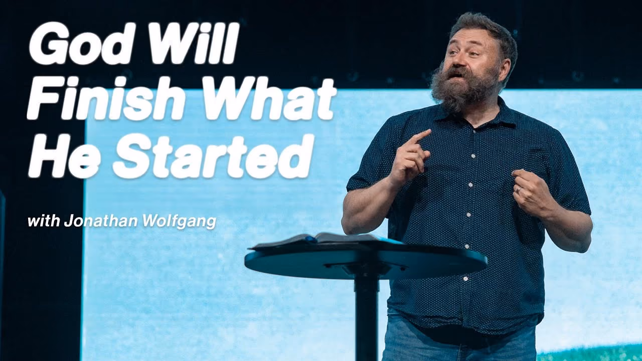 God Will Finish What He Started sermon title card with Jonathan Wolfgang at Northshore Church.