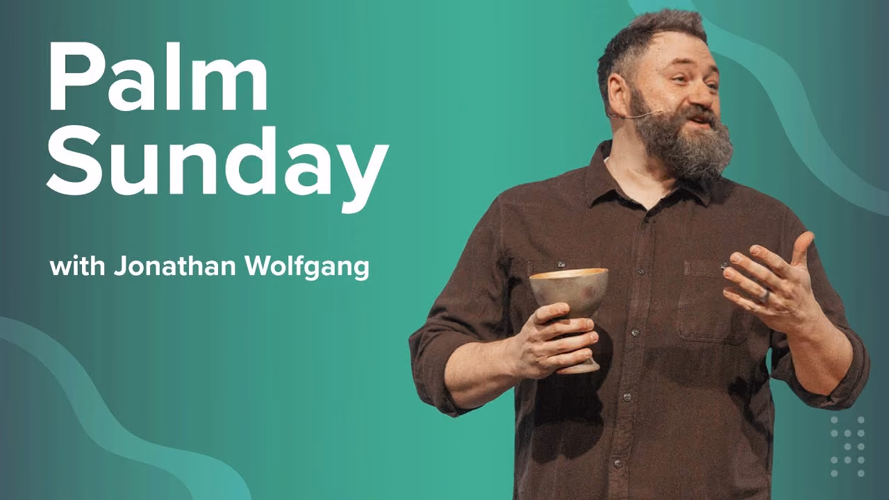Palm Sunday sermon title card with Jonathan Wolfgang at Northshore Church.