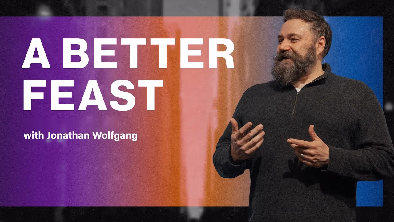 A Better Feast sermon title card with Jonathan Wolfgang at Northshore Church.