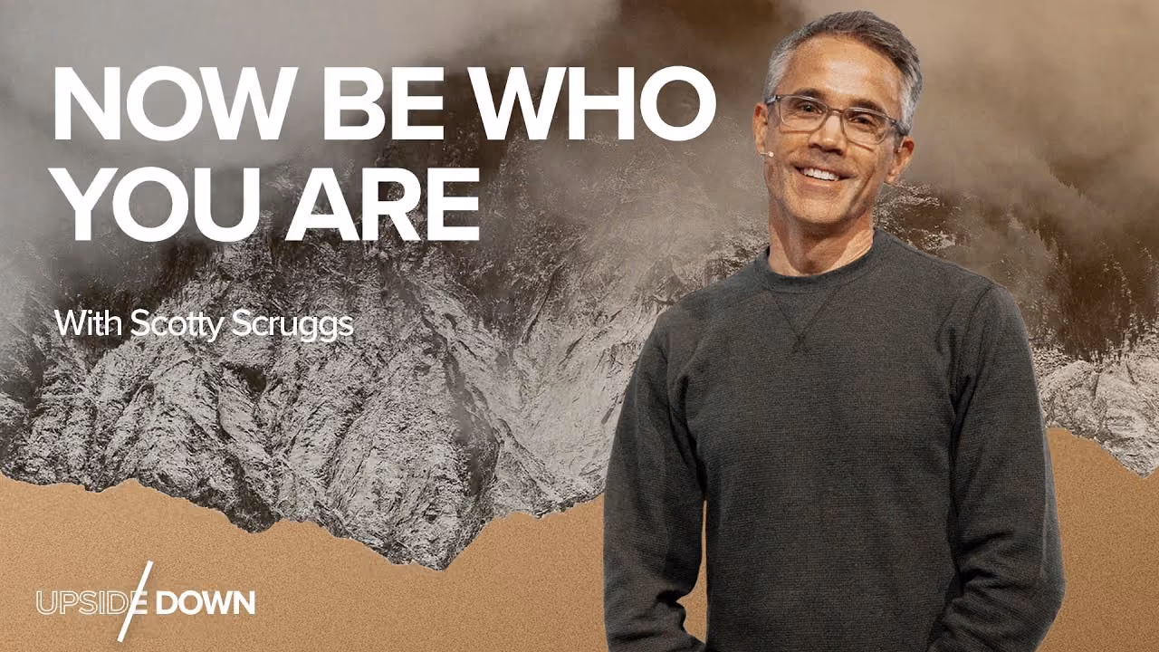 Now Be Who You Are sermon title card with Scott Scruggs at Northshore Church.