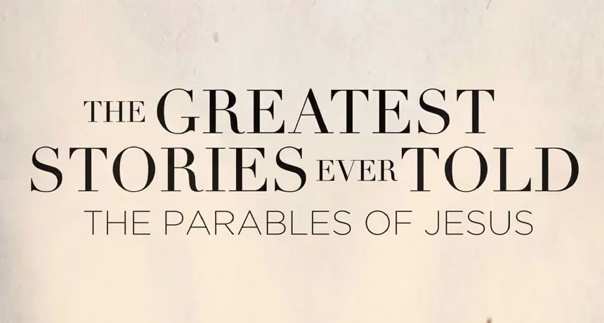 Text reads The Greatest Stories Ever Told The Parables of Jesus.