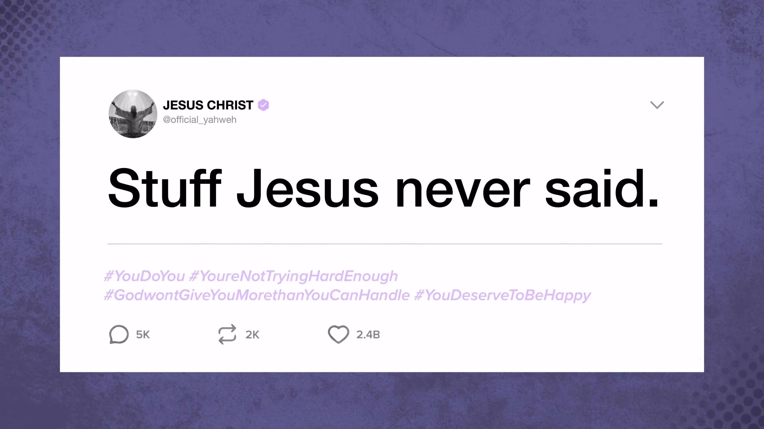 Twitter post by Jesus Christ account with text Stuff Jesus never said.