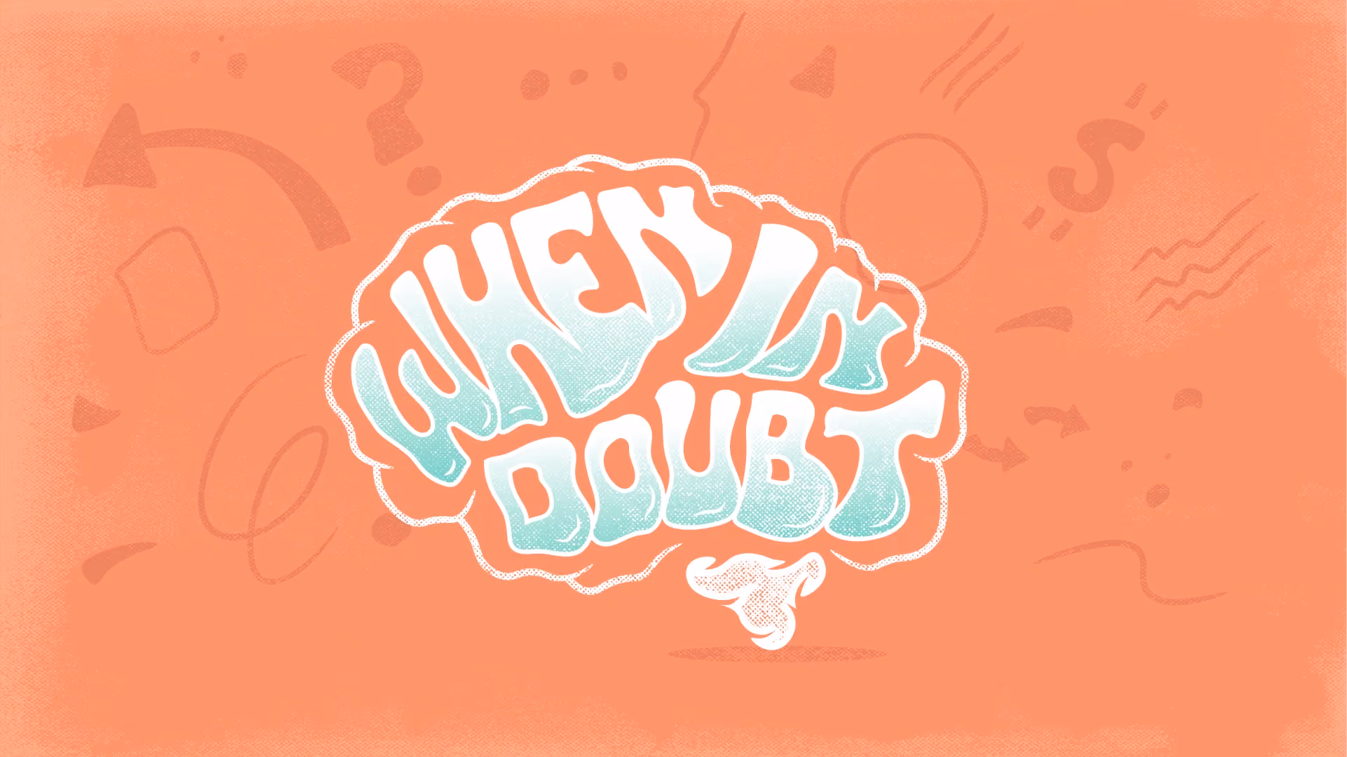 Brain-shaped logo with text 'When in Doubt' on orange background with doodle elements.