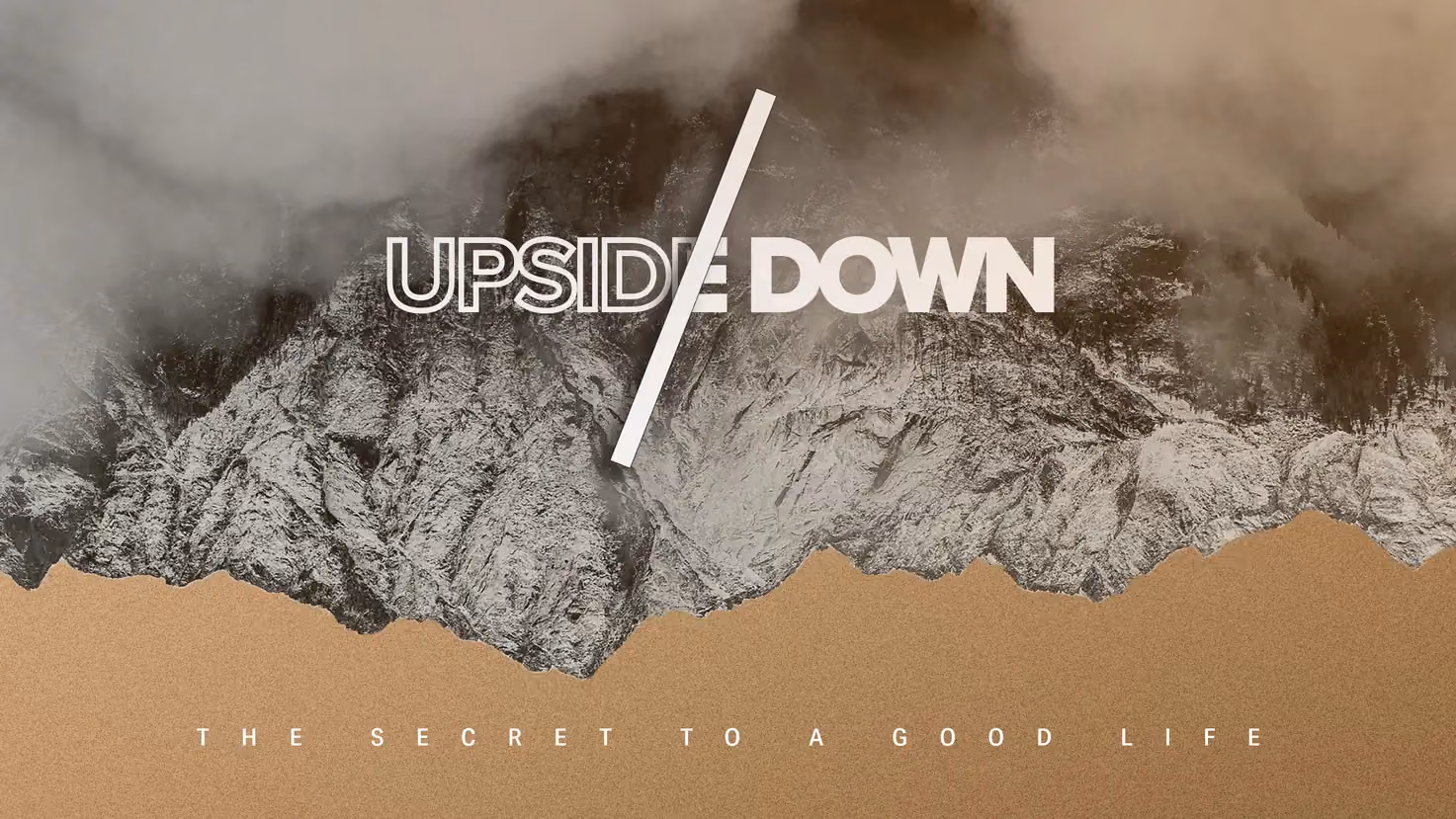 Text reading 'UPSIDE DOWN' and 'THE SECRET TO A GOOD LIFE' over a mountainous landscape.