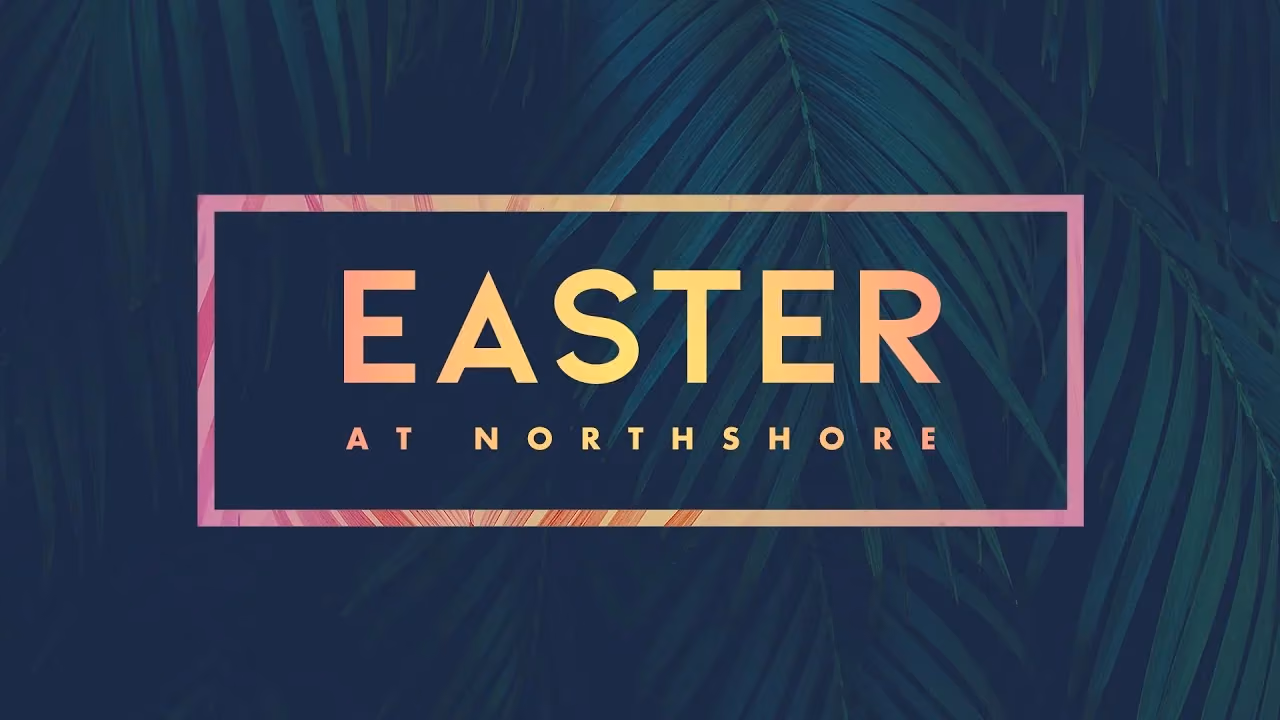 Easter at Northshore event logo with tropical leaf background and gradient text frame.