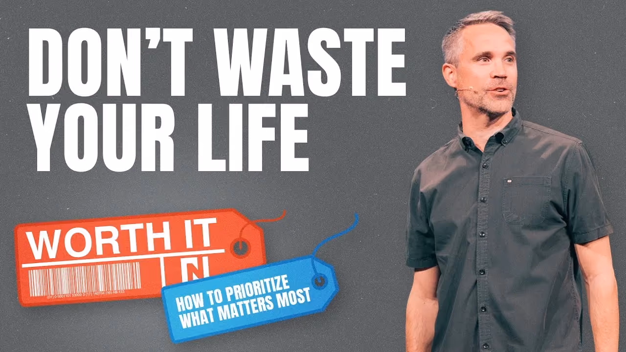 Don't Waste Your Life, from the Worth It series on prioritising what matters most.