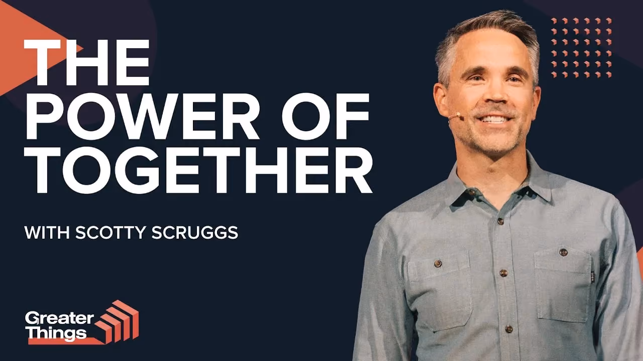 The Power of Together with Scotty Scruggs, smiling in a grey shirt, Greater Things series.