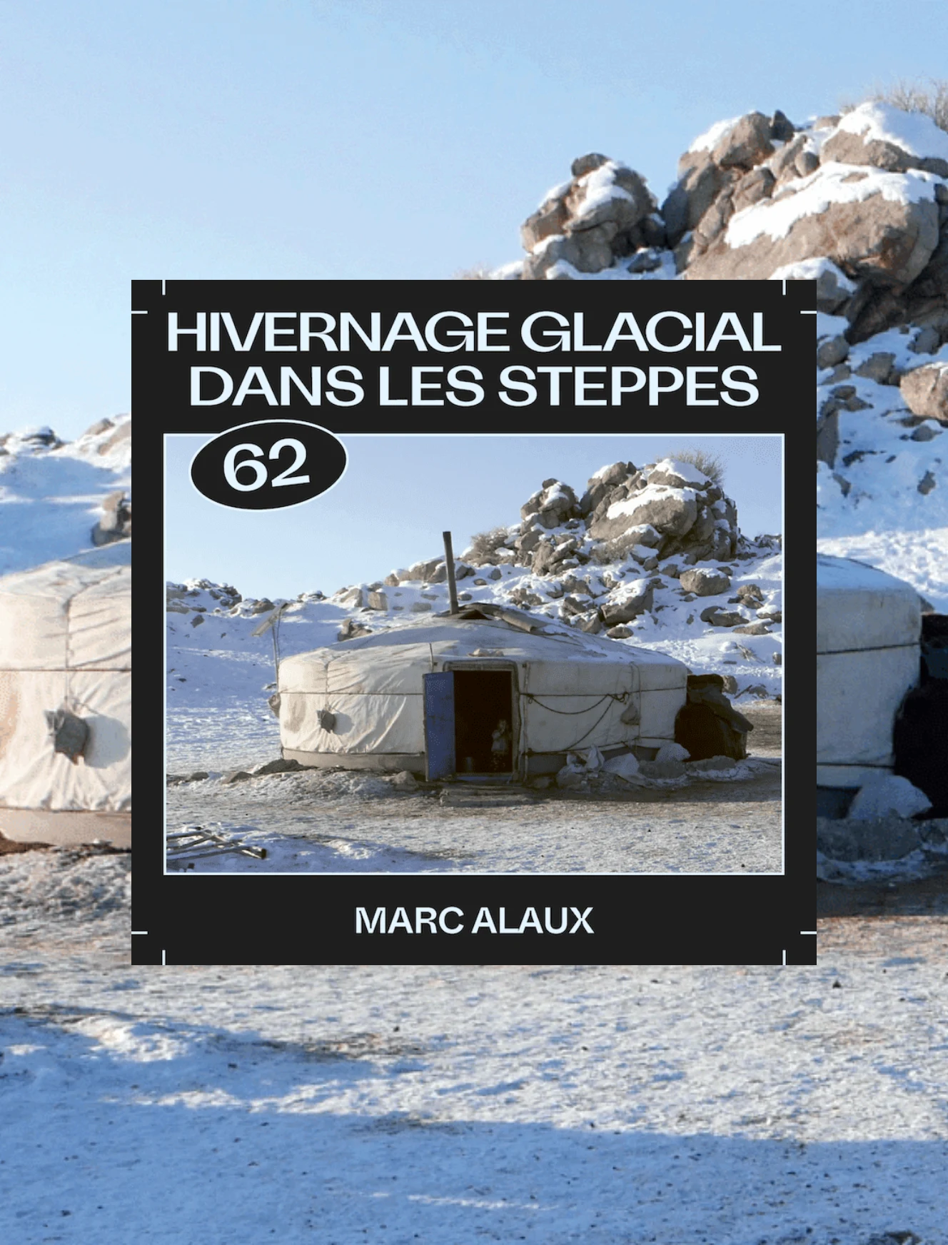 Hivernage glacial dans les steppes avec Marc Alaux