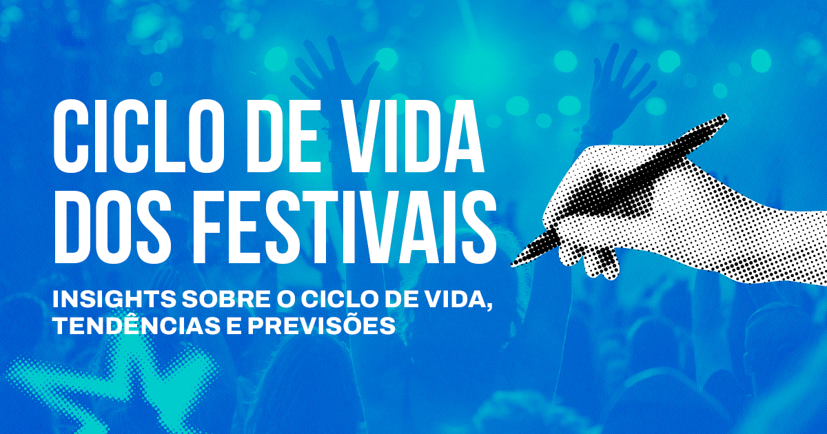 Festivais no Brasil: confira o relatório exclusivo Ciclo de Vida dos Festivais