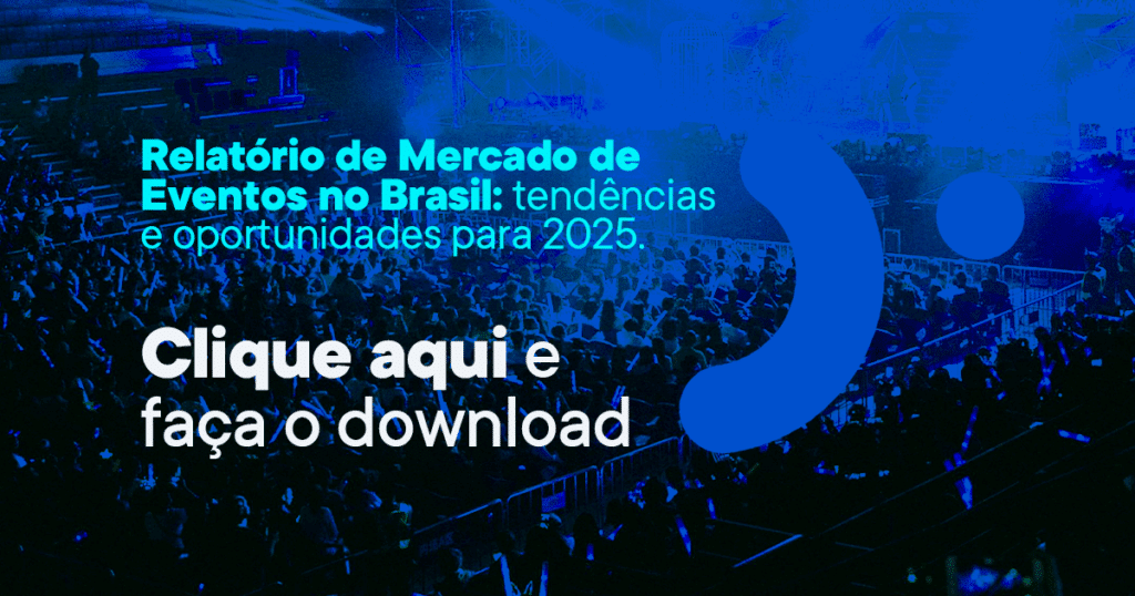 Relatório do Mercado de Eventos no Brasil: tendências e oportunidades para 2025_ baixe aqui