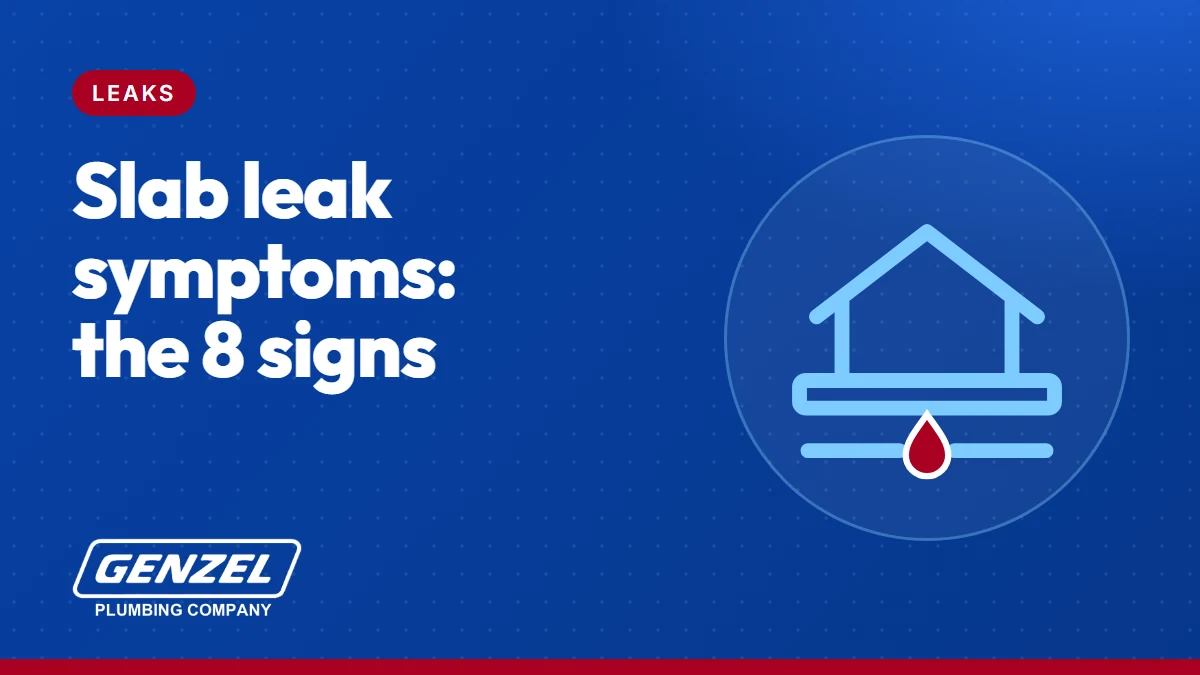 Slab leak symptoms, a Genzel Plumbing guide