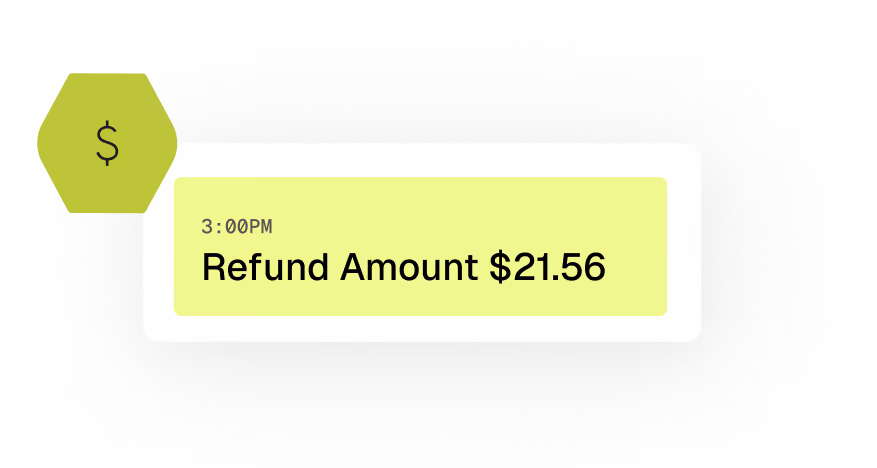 money icon layered on top of Refund Amount $21.56