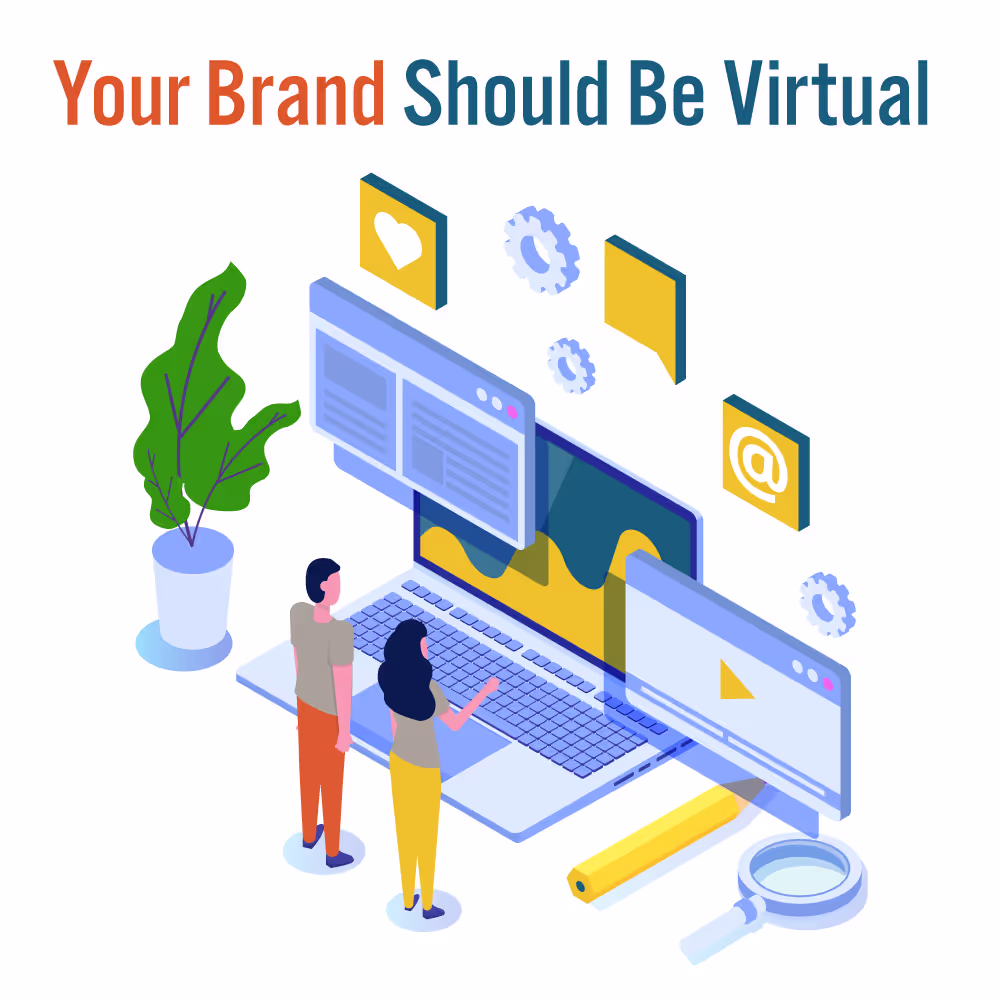 Your Brand Should Be Virtual