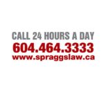 Text graphic reading 'Call 24 Hours a Day, 604.464.3333, www.spraggslaw.ca' in red and black lettering on a white background.