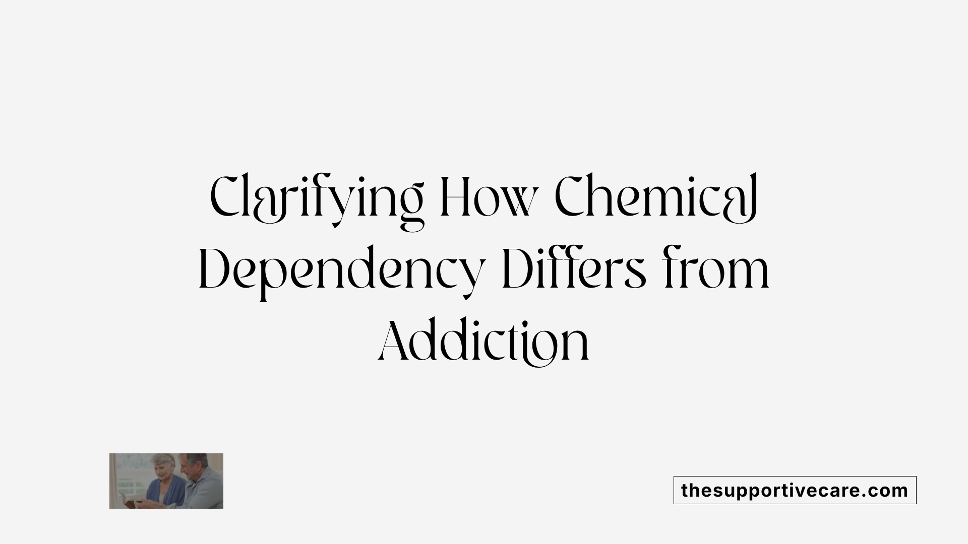 Clarifying How Chemical Dependency Differs from Addiction