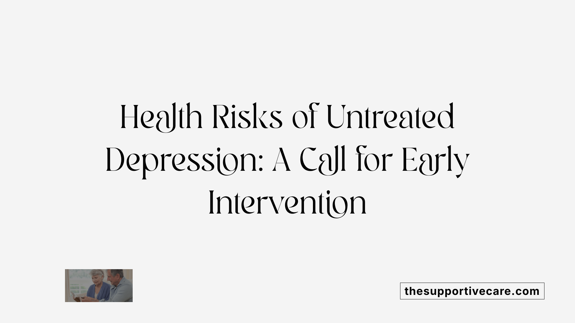 Health Risks of Untreated Depression: A Call for Early Intervention