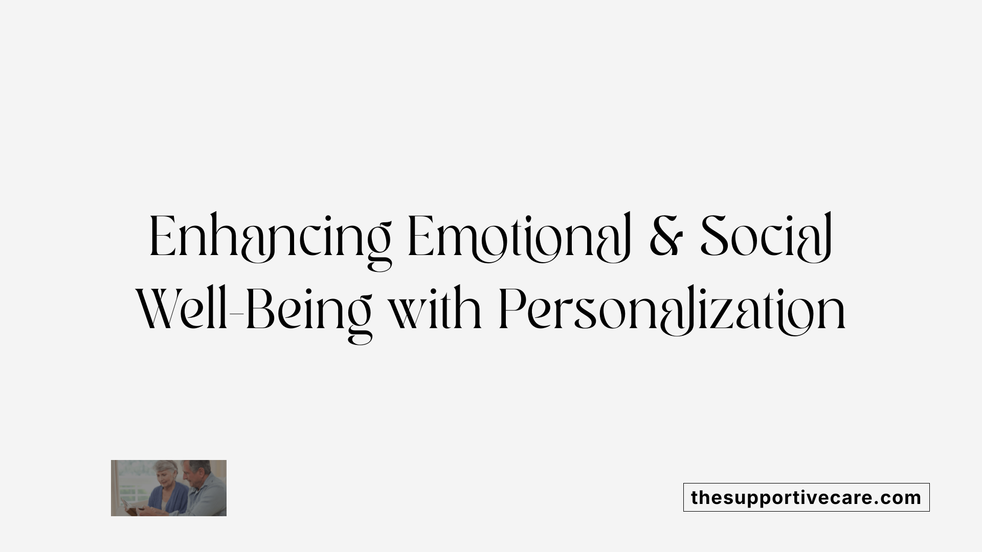 Enhancing Emotional &amp; Social Well-Being with Personalization
