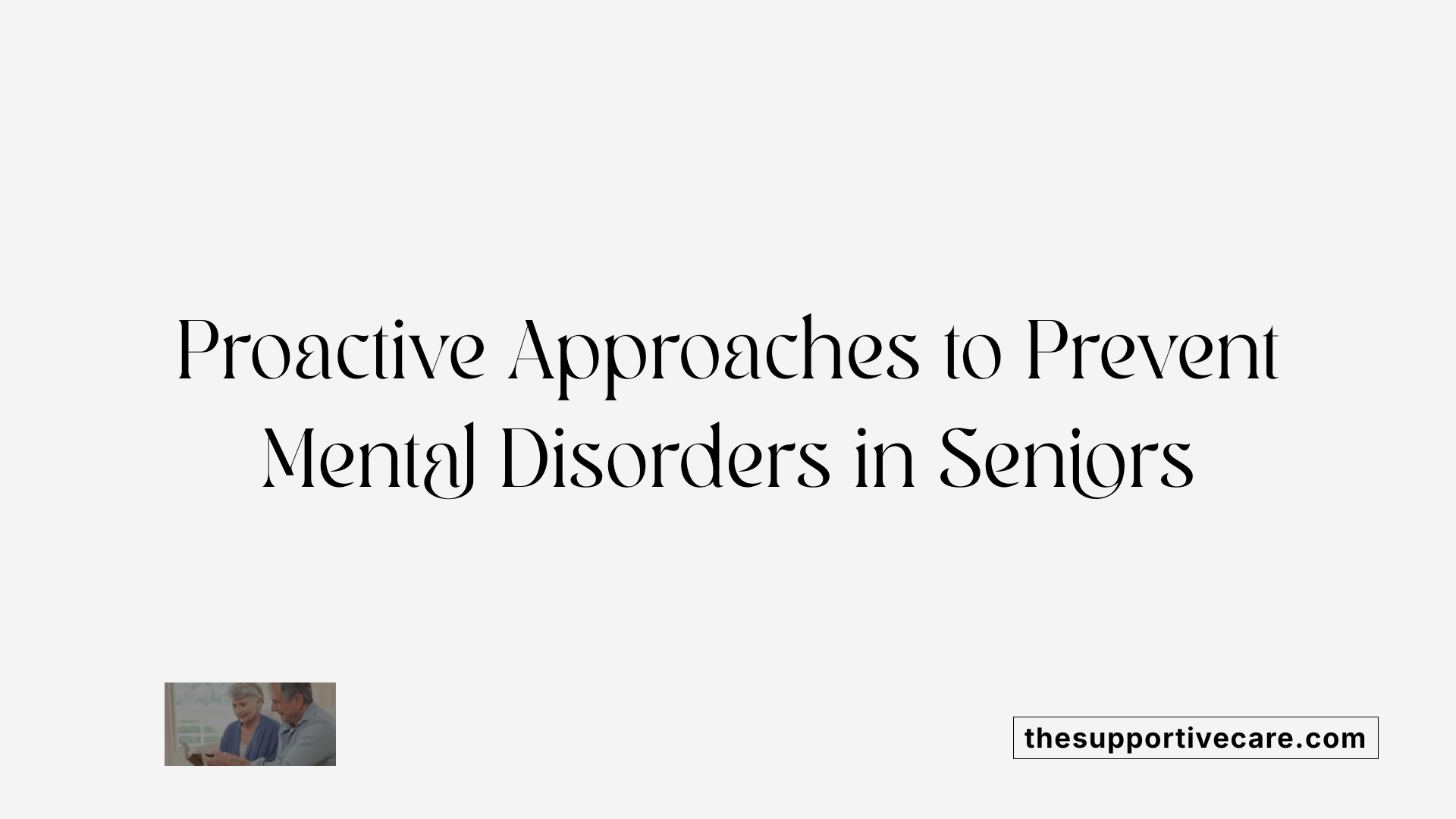 Proactive Approaches to Prevent Mental Disorders in Seniors