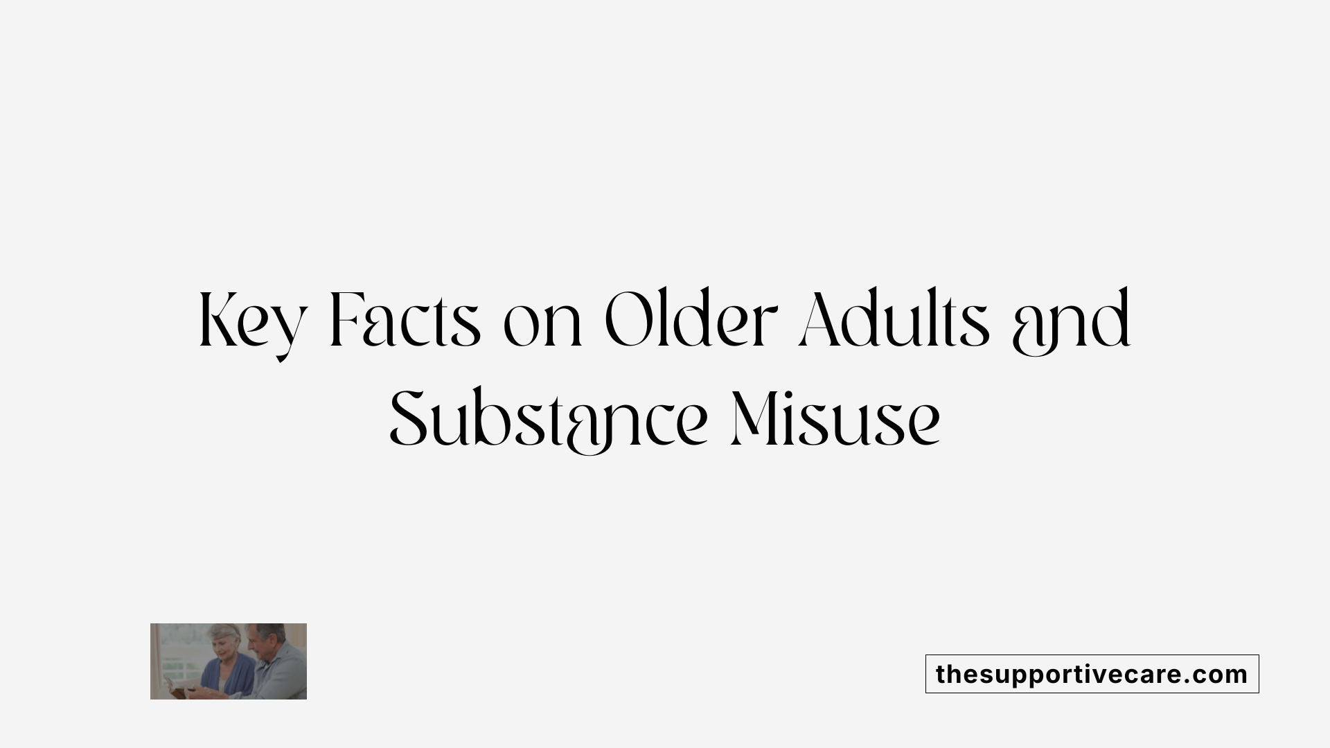 Key Facts on Older Adults and Substance Misuse