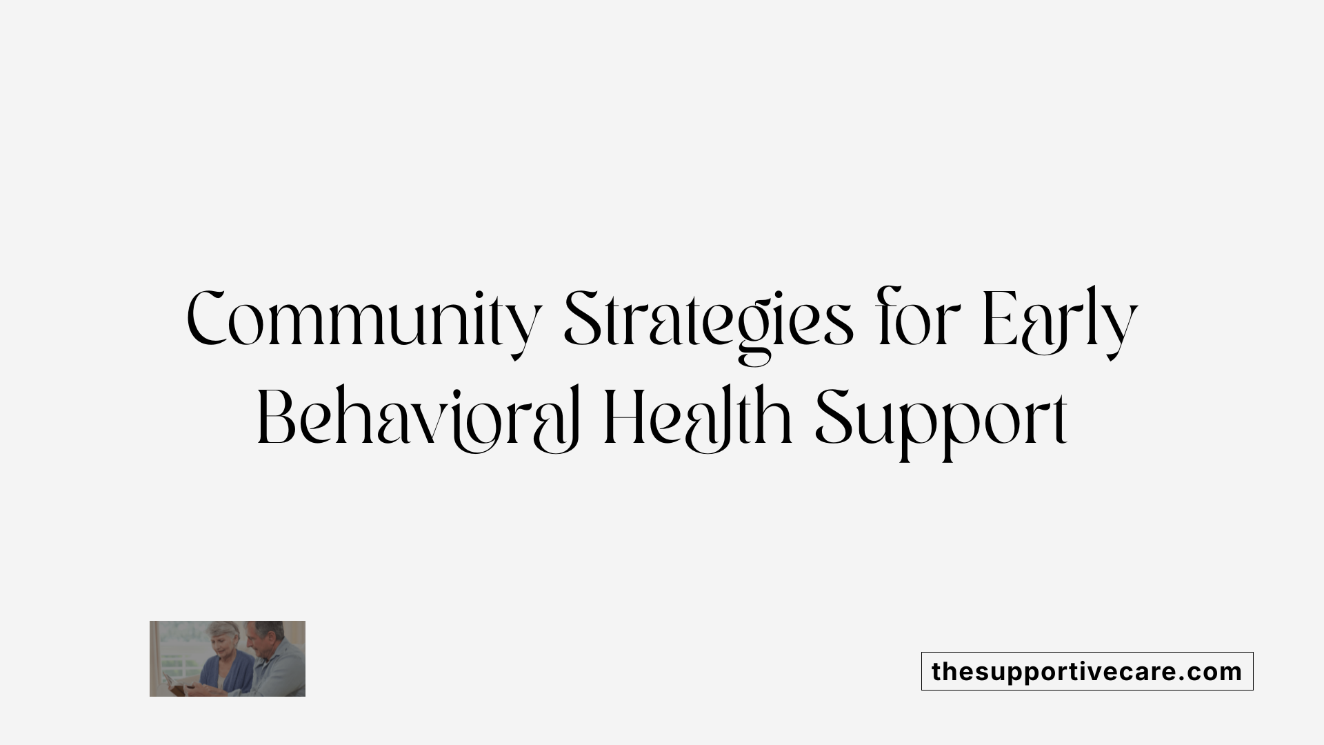 Community Strategies for Early Behavioral Health Support