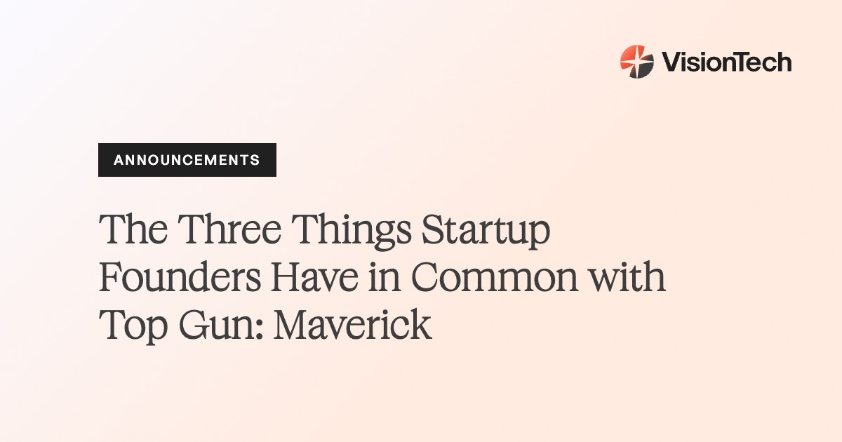 The Three Things Startup Founders Have in Common with Top Gun: Maverick