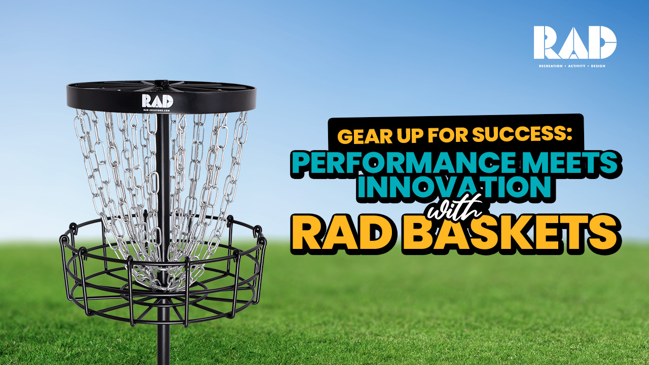 RAD banner reading gear up for success, performance meets innovation with RAD baskets, showing a black RAD basket on grass.