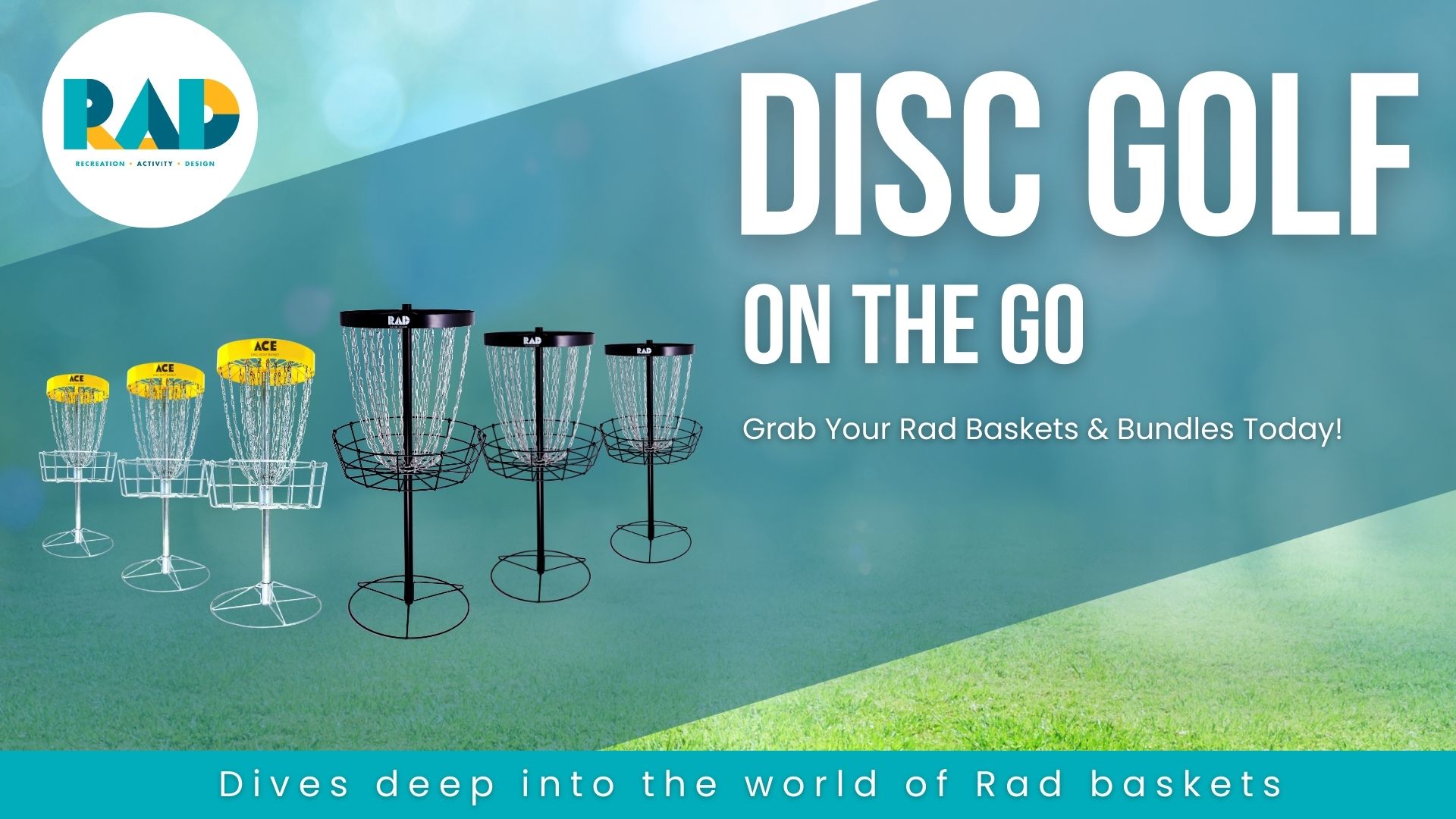 RAD banner reading disc golf on the go, grab your RAD baskets and bundles today, showing a row of portable baskets.
