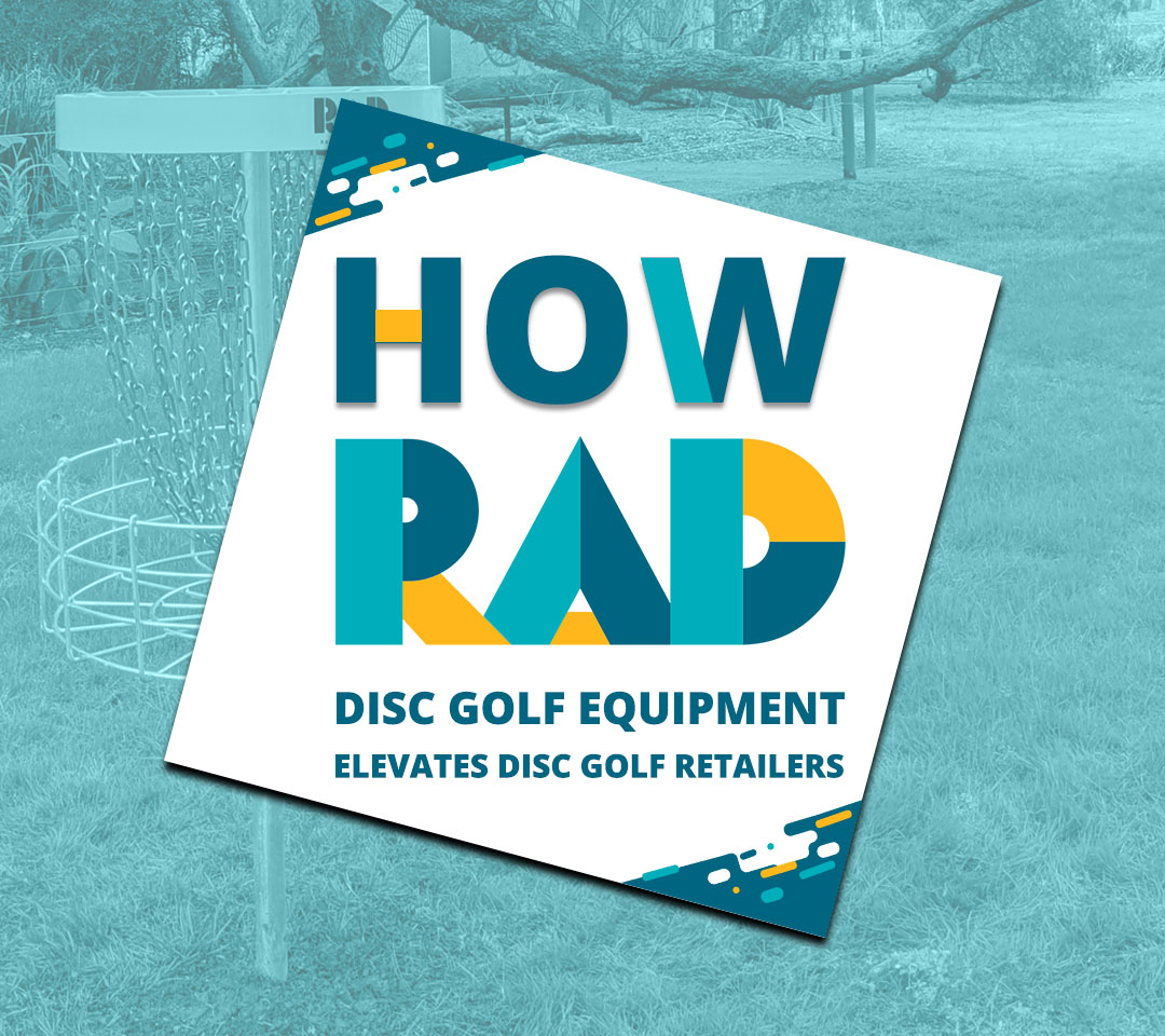 RAD title card reading how RAD disc golf equipment elevates disc golf retailers.