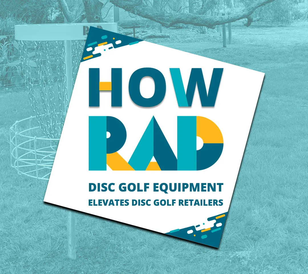 RAD title card reading how RAD disc golf equipment elevates disc golf retailers.
