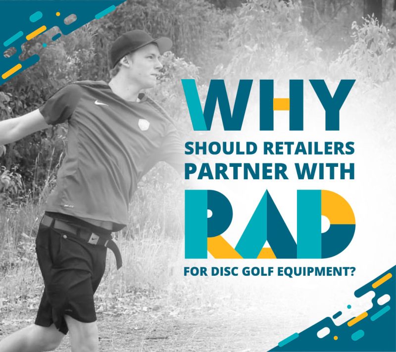 RAD card asking why retailers should partner with RAD for disc golf equipment, over a photograph of a player throwing.