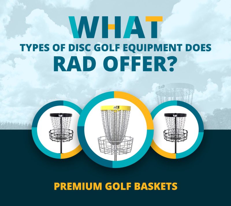 RAD card asking what types of disc golf equipment RAD offers, showing three baskets under the heading premium golf baskets.