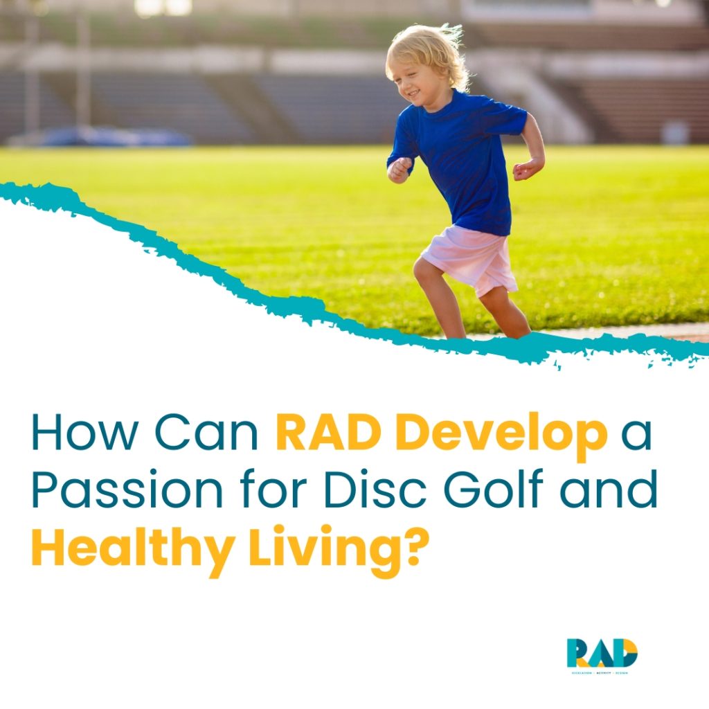 RAD card asking how RAD can develop a passion for disc golf and healthy living, showing a child running across a field.