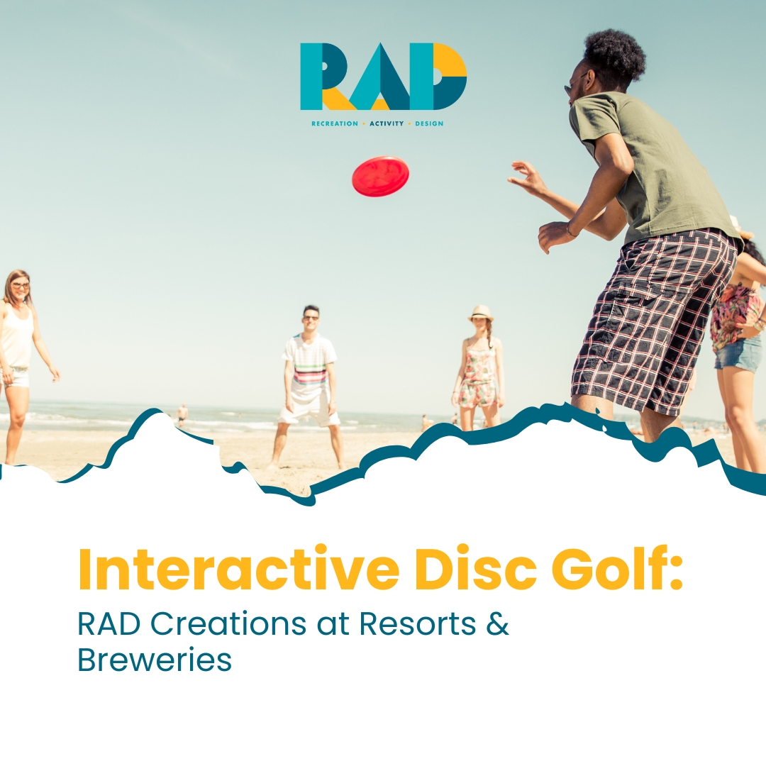 RAD title card reading interactive disc golf, RAD Creations at resorts and breweries, showing people throwing discs on a beach.