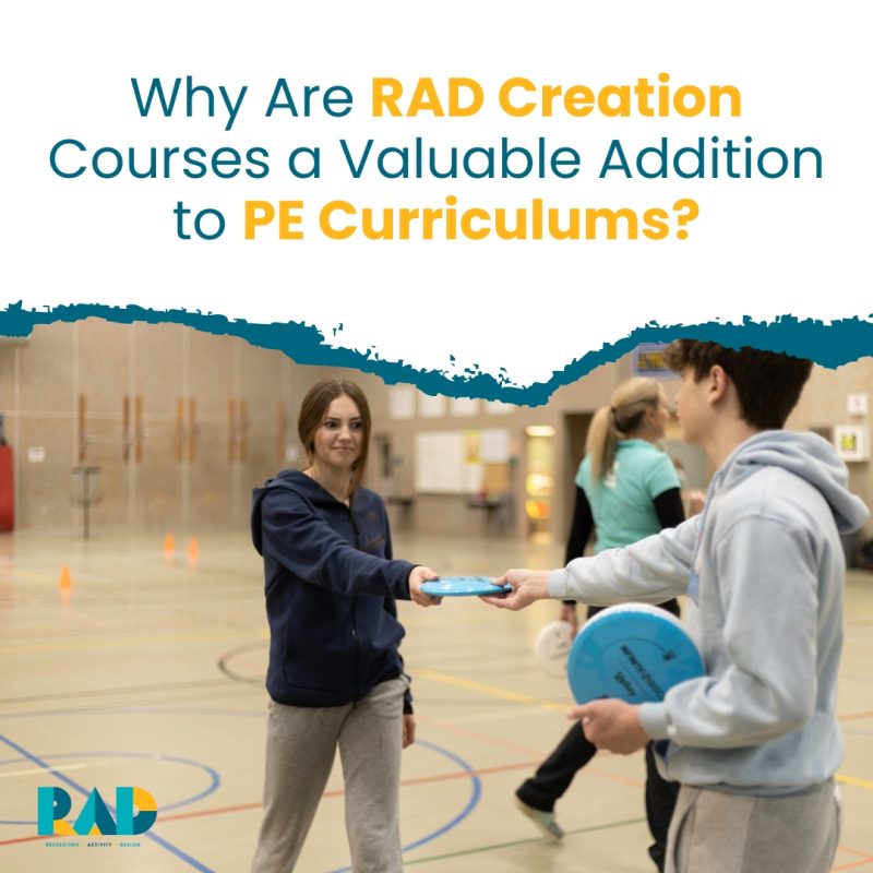 RAD card asking why RAD courses are a valuable addition to PE curriculums, showing students passing discs in a school gym.