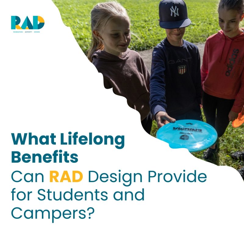 RAD card asking what lifelong benefits RAD design provides for students and campers, showing children examining a blue disc.