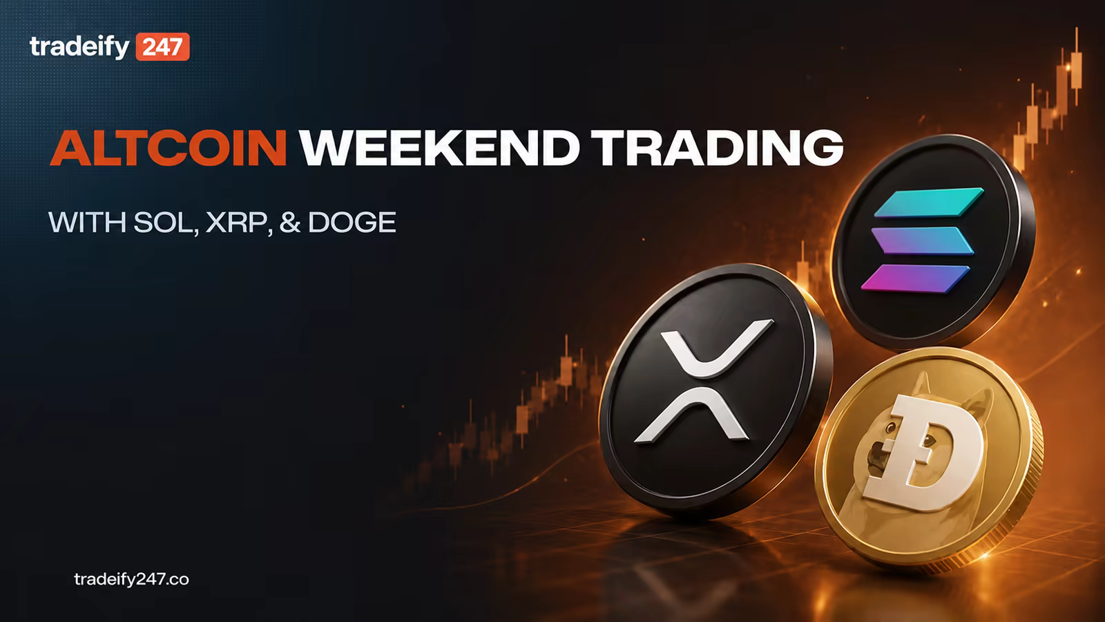 Altcoin Weekend Trading: SOL, XRP, and DOGE Behavior Patterns — Tradeify247