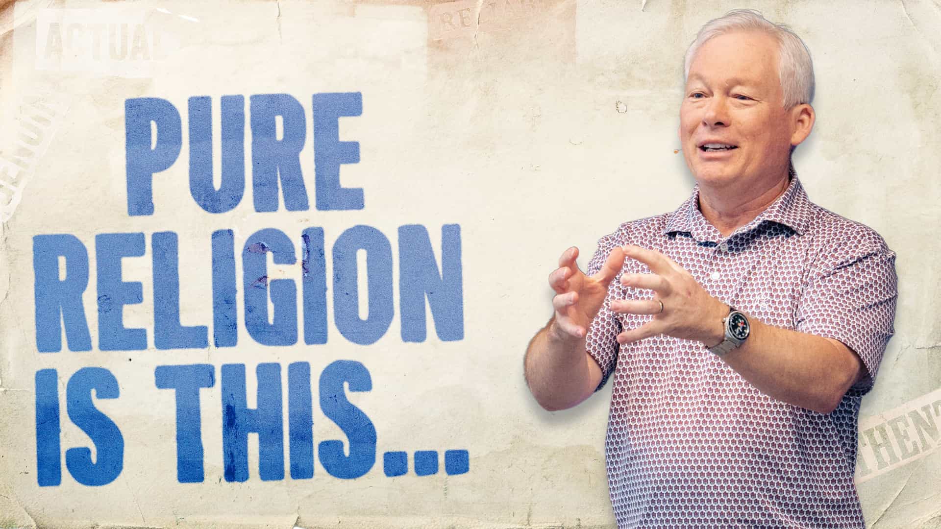 Pure religion is this...