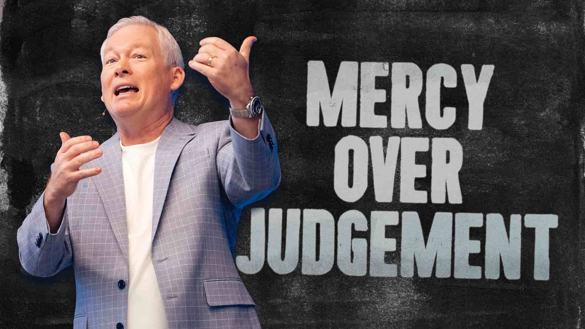 Mercy Over Judgement