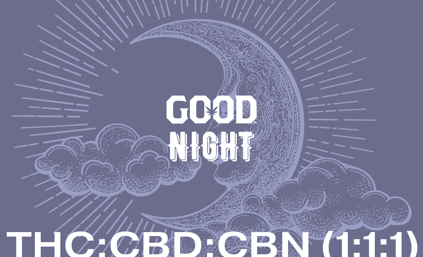 GOOD Night Try a new way to fight restless nights with our GOOD Night blend, the ultimate THC + CBD + CBN + functional terpene combo designed to make you say night night.