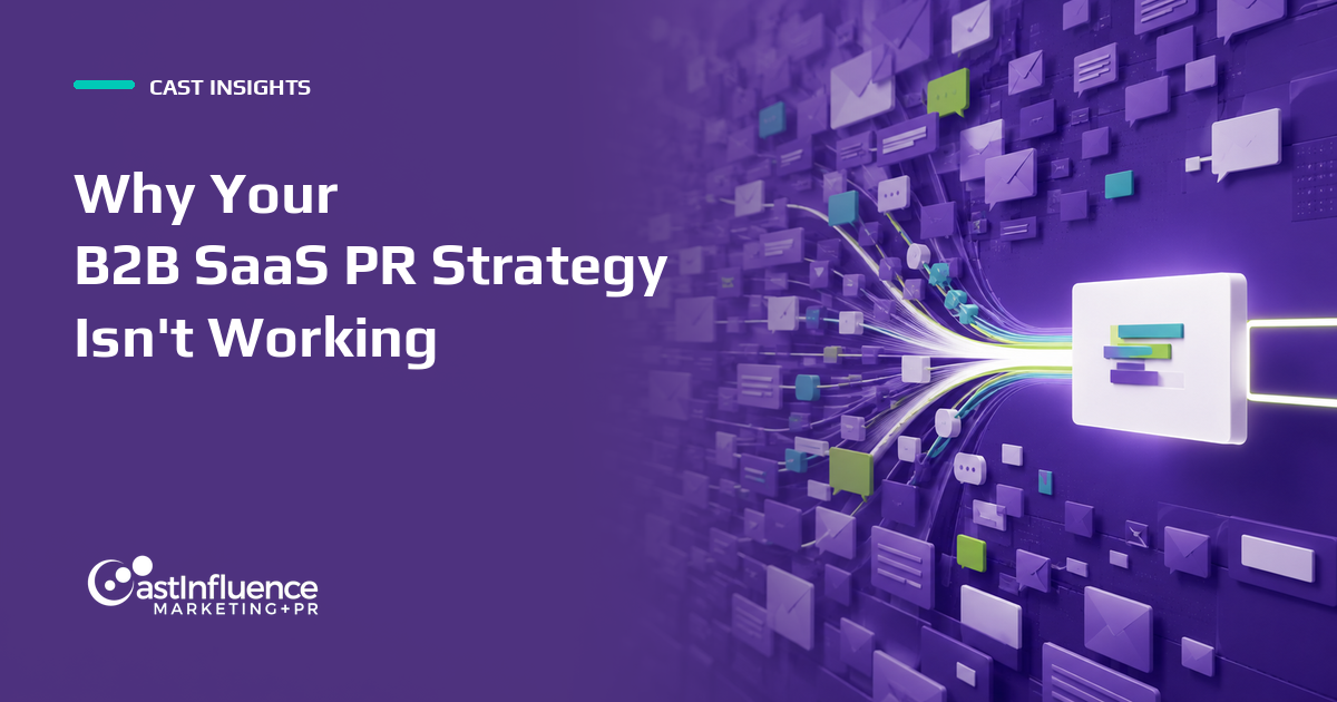 Why Your B2B SaaS PR Strategy Isn't Working